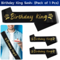 Birthday King / Birthday Boy Sash for Men’s Birthday Party - Premium Quality (Pack of 01 Pcs)